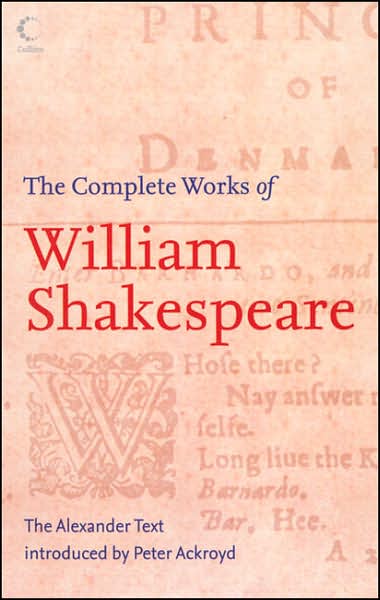 The Complete Works of William Shakespeare: The Alexander Text