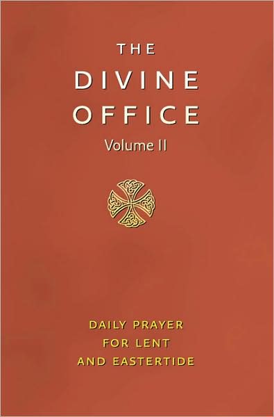 The Divine Office, Volume 2: Daily Prayer for Lent and Eastertide