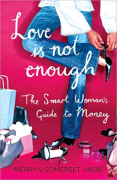 Love Is Not Enough: The Smart Woman's Guide to Money