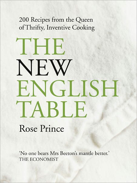 The New English Table: Over 200 Recipes that Will Not Cost the Earth