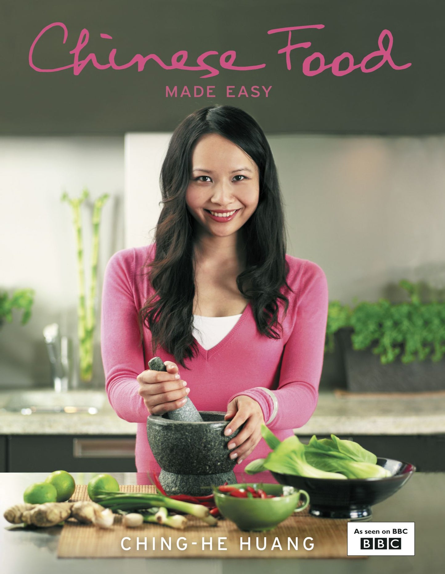 Chinese Food Made Easy: 100 simple, healthy recipes from easy-to-find ingredients