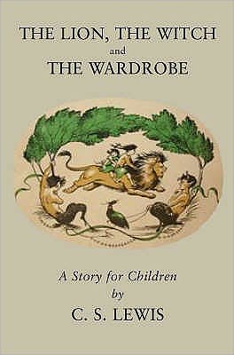 The Lion, the Witch and the Wardrobe (Chronicles of Narnia Series #2)