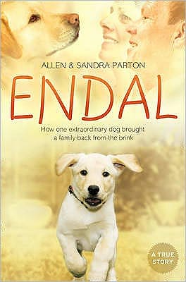Endal: How One Extraordinary Dog Brought a Family Back from the Brink. Allen & Sandra Parton with Gill Paul