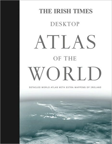 The Irish Times Desktop Atlas of the World