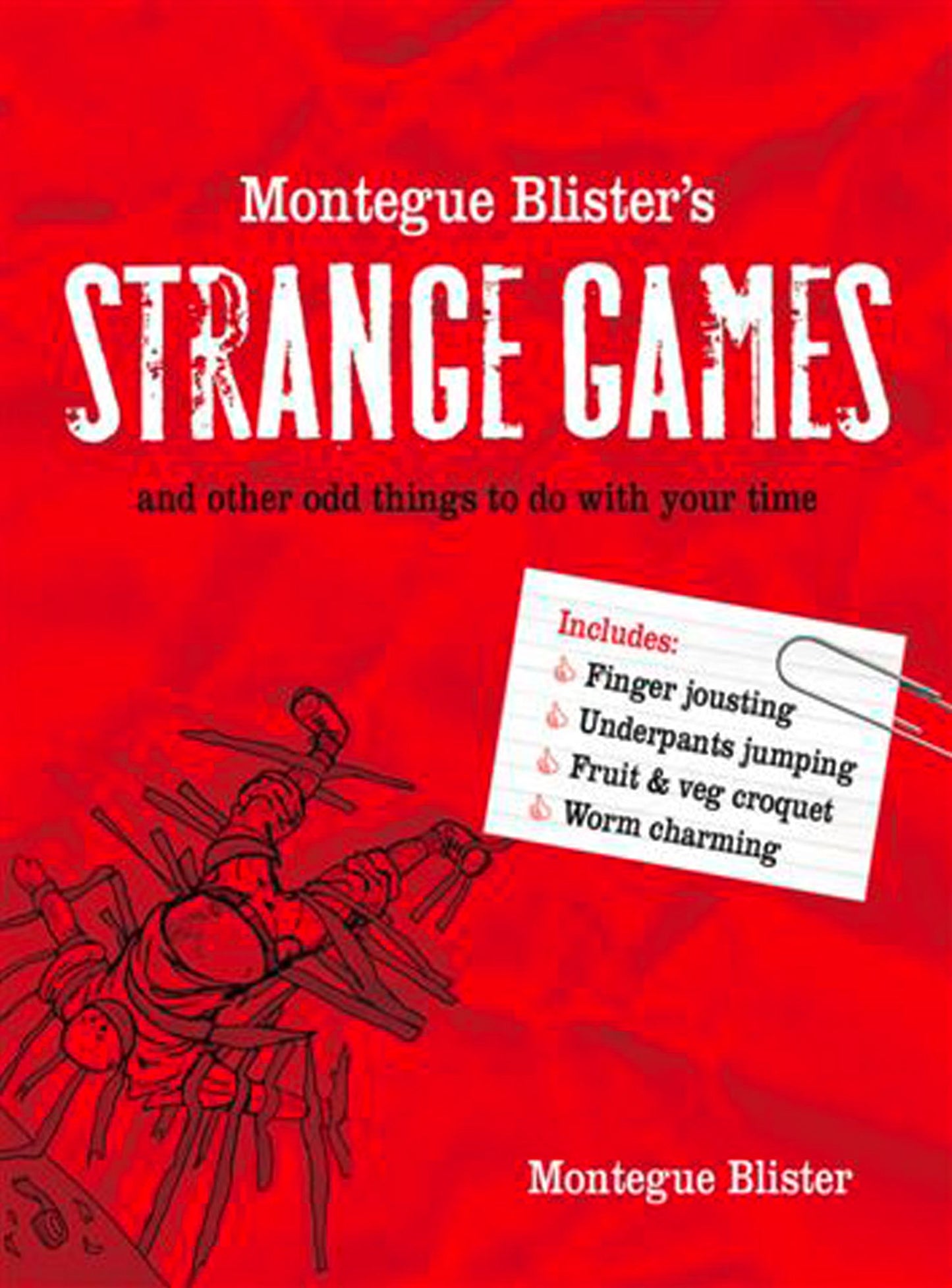 Montegue Blister's Strange Games: and other odd things to do with your time