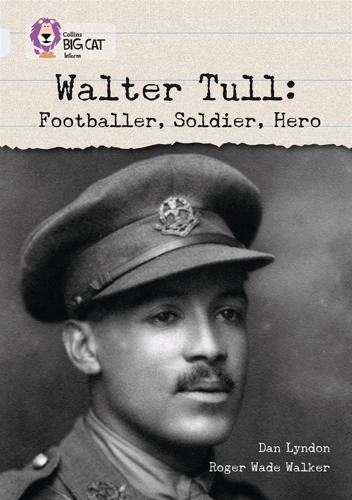 Walter Tull: Footballer, Soldier, Hero: Band 17/Diamond