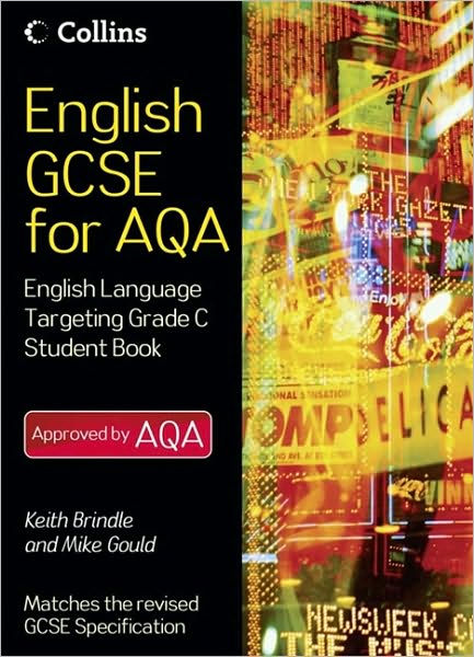 English Gcse for Aqa 2010. English Language Student Book Targeting Grade C