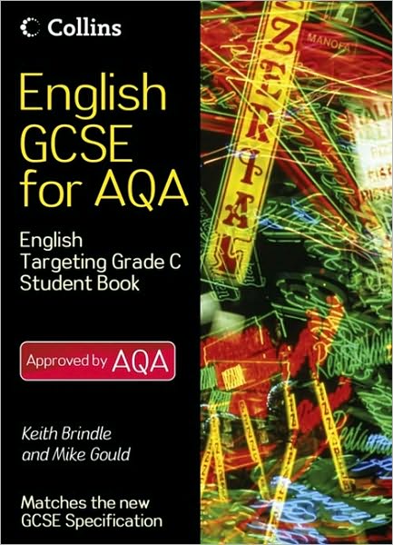 English Gcse for Aqa 2010. English Student Book Targeting Grade C