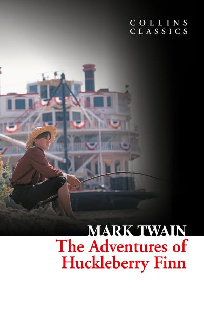 The Adventures of Huckleberry Finn (Collins Classics)