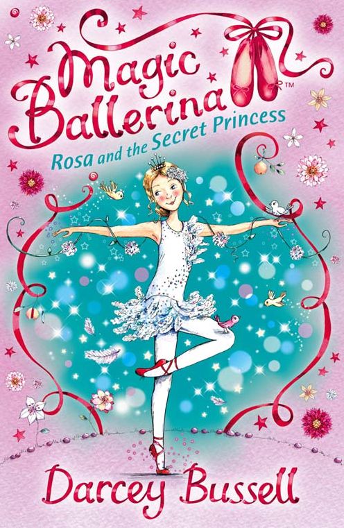 Rosa and the Secret Princess (Magic Ballerina: Rosa Series #1)