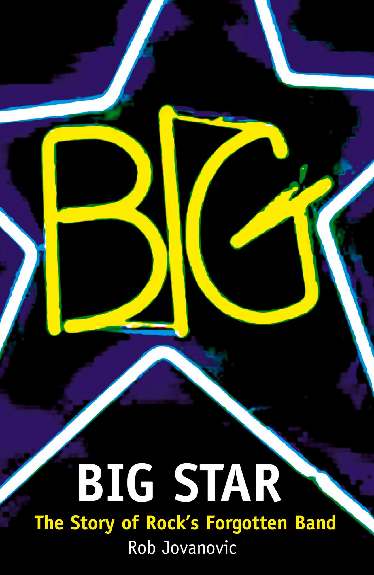 Big Star: The Story of Rock's Forgotten Band