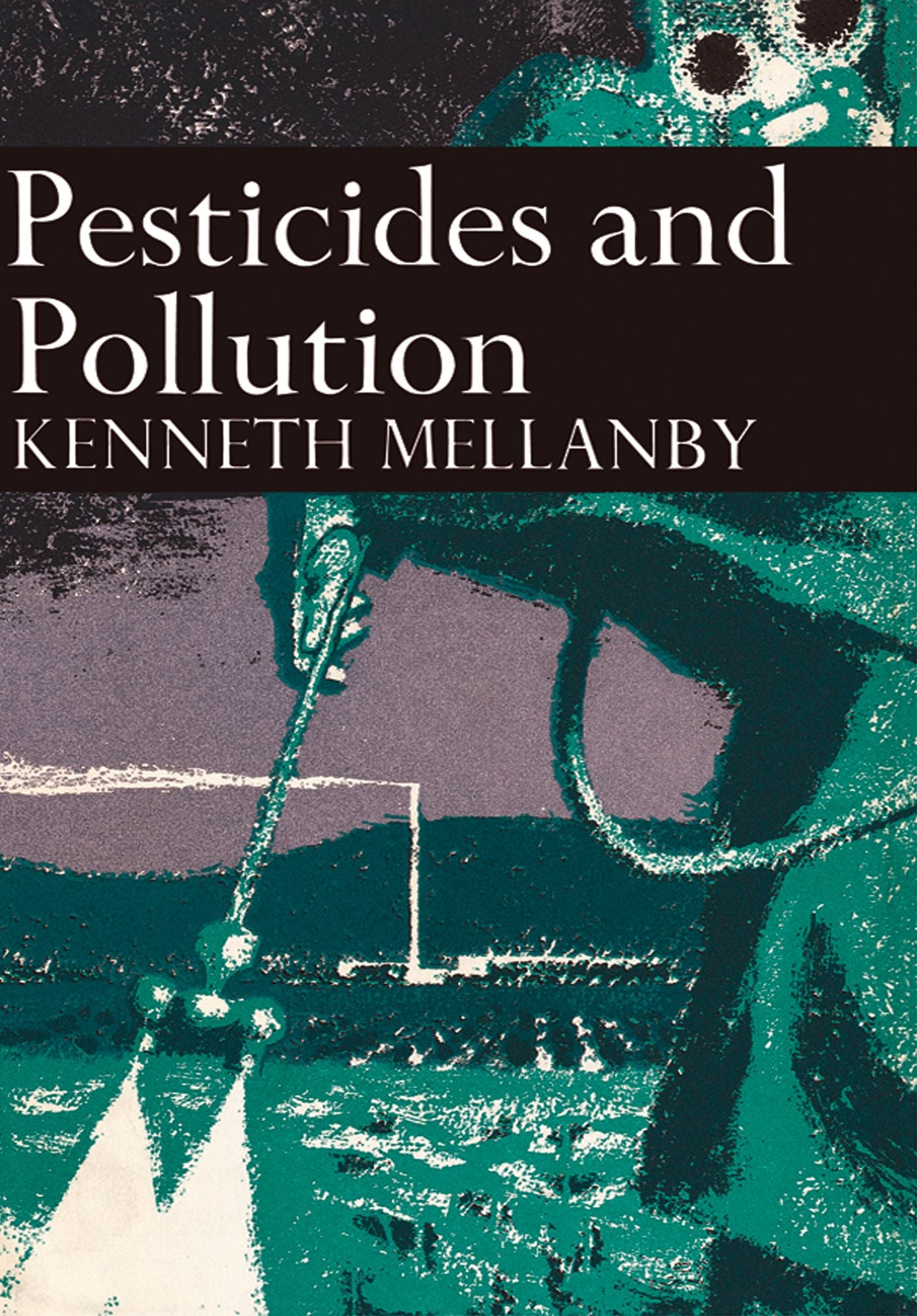 Pesticides and Pollution (Collins New Naturalist Library, Book 50)