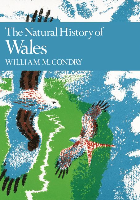The Natural History of Wales (Collins New Naturalist Library, Book 66)