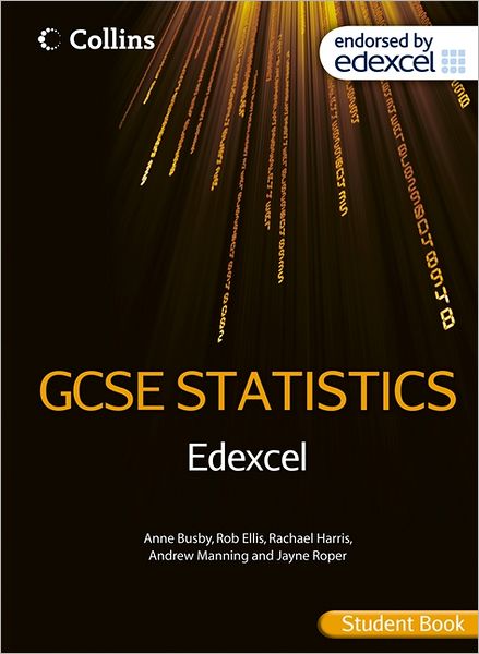 Collins GCSE Statisticsedexcel GCSE Statistics Student Book