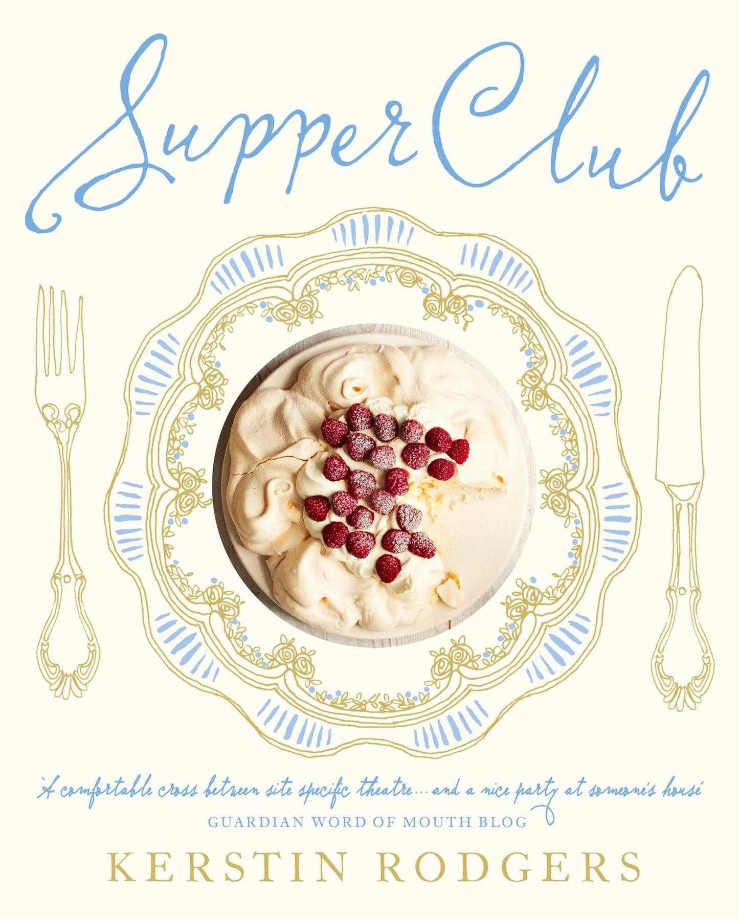 Supper Club: Recipes and notes from the underground restaurant