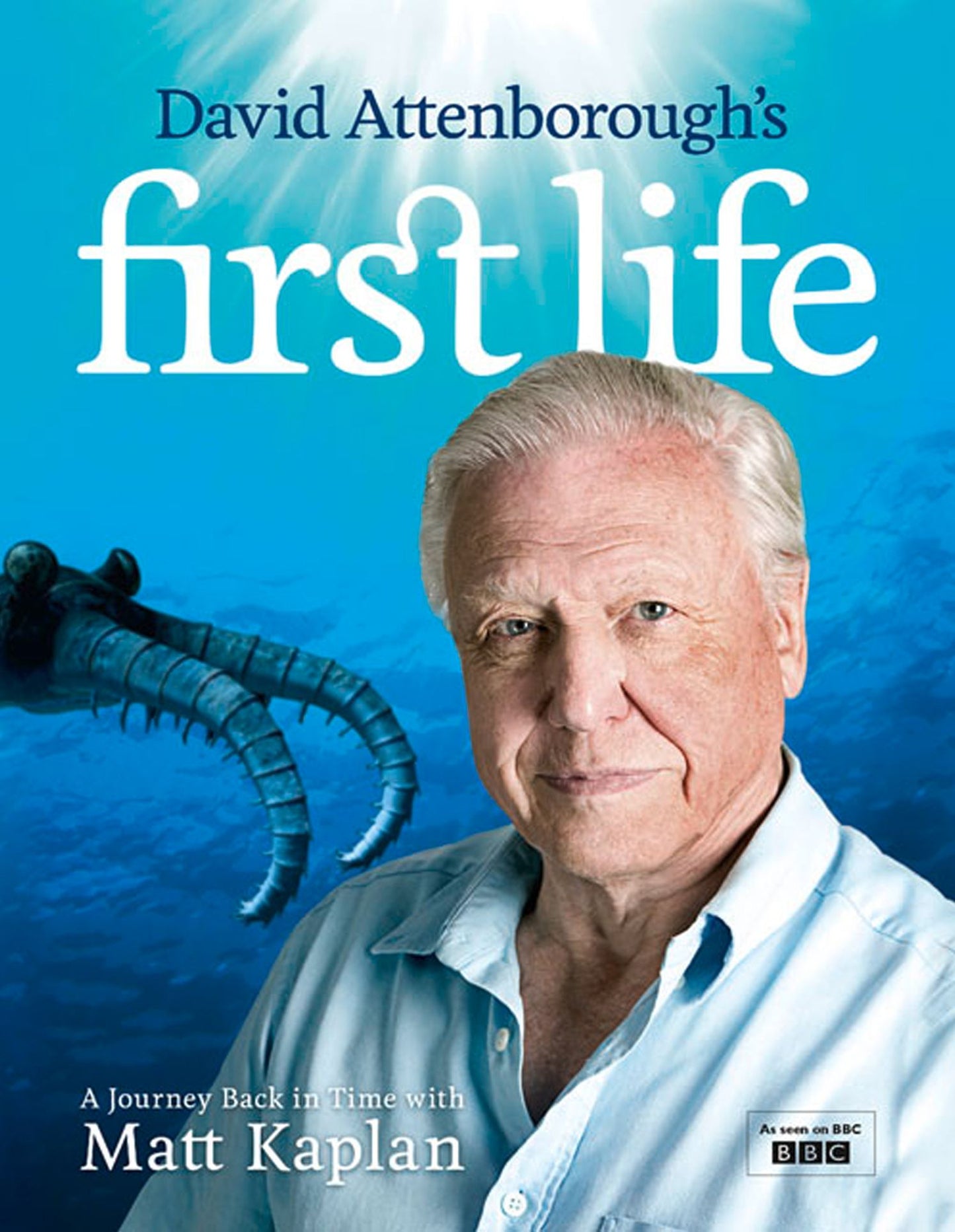 David Attenborough's First Life: A Journey Back in Time with Matt Kaplan
