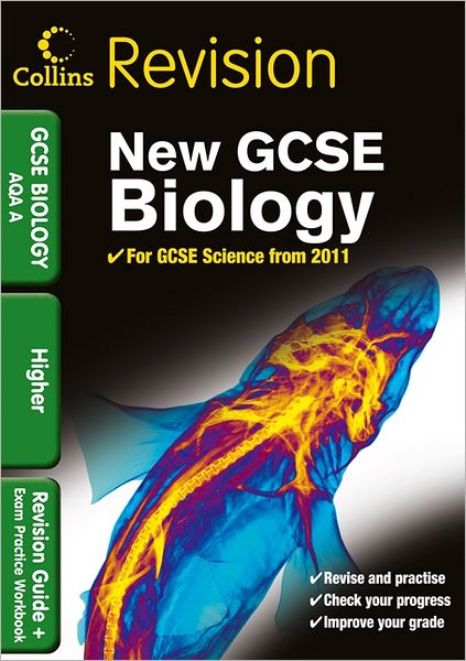 Collins GCSE Revisiongcse Biology Aqa a: Revision Guide and Exam Practice Workbook