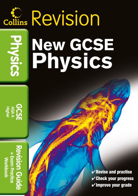 Collins GCSE Revisiongcse Physics Aqa a: Revision Guide and Exam Practice Workbook