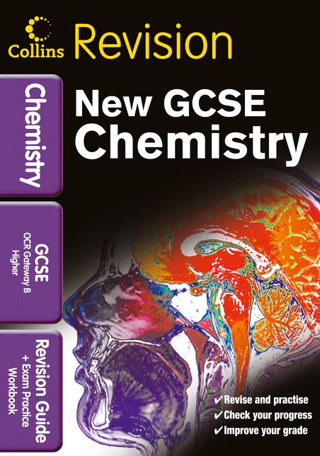Collins GCSE Revisiongcse Chemistry OCR Gateway B: Revision Guide and Exam Practice Workbook