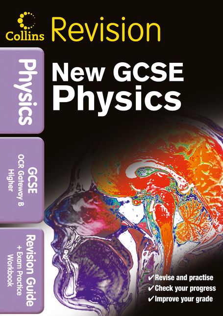 Collins GCSE Revisiongcse Physics OCR Gateway B: Revision Guide and Exam Practice Workbook