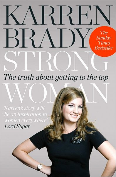 Strong Woman: The Truth about Getting to the Top