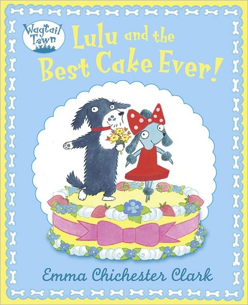 Lulu and the Best Cake Ever