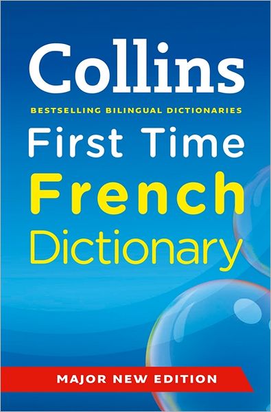 Collins First Time French Dictionary.