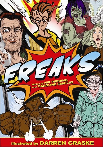 Freaks. Caroline Smailes, Nik Perring