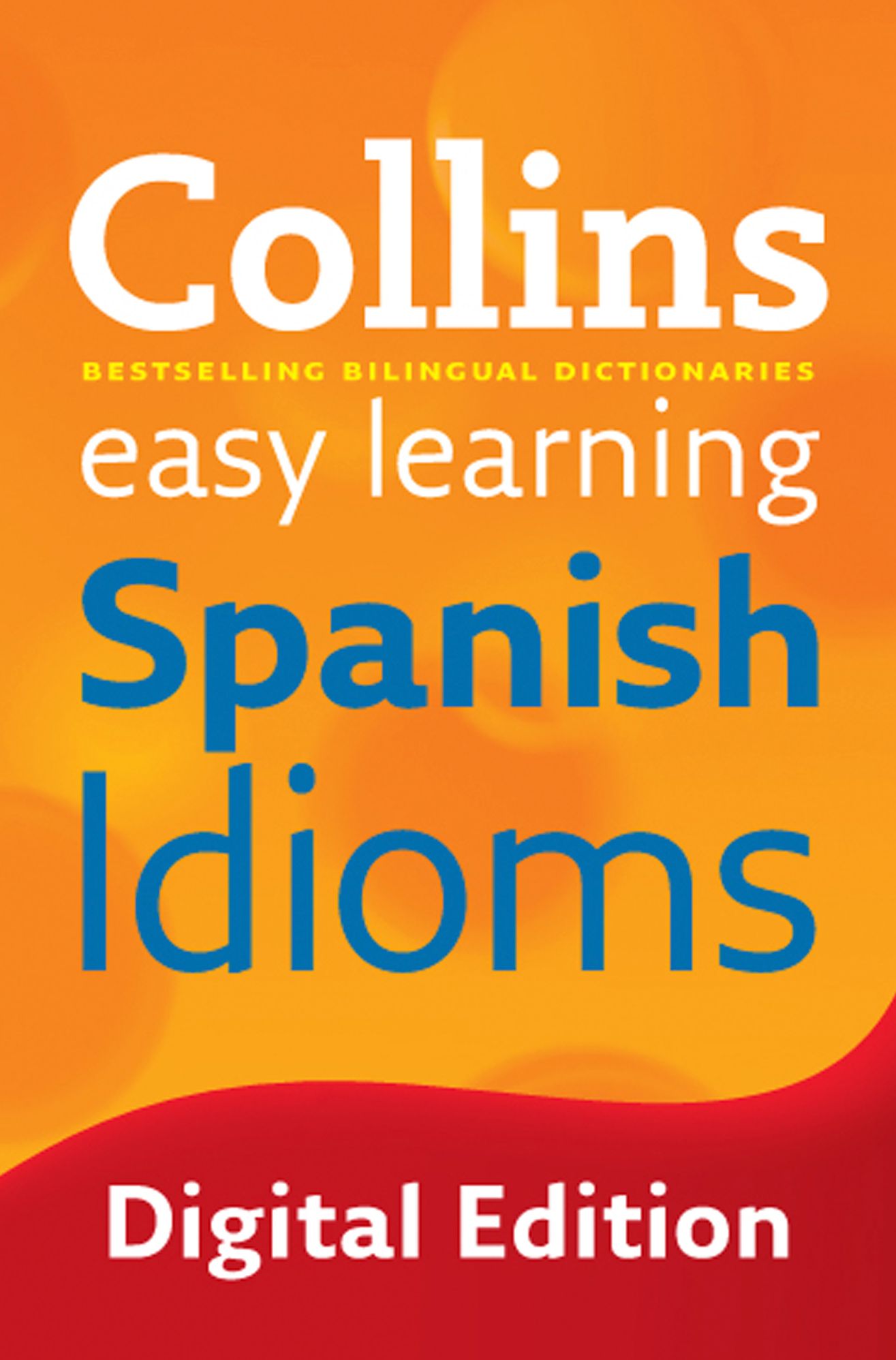 Easy Learning Spanish Idioms (Collins Easy Learning Spanish)