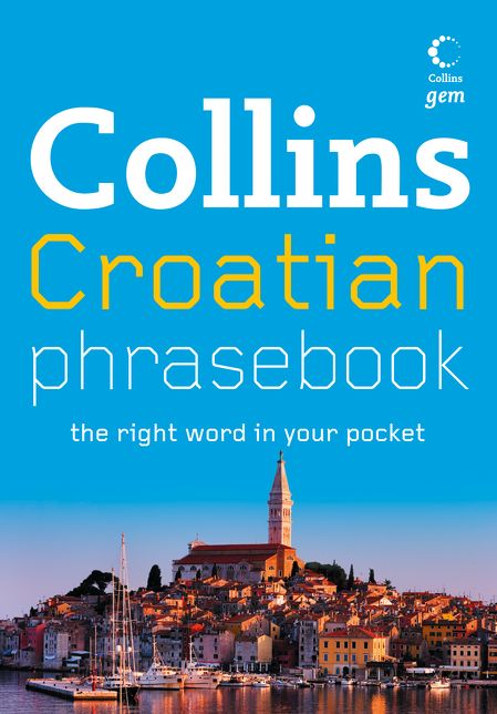 Collins Gem Croatian Phrasebook and Dictionary (Collins Gem)