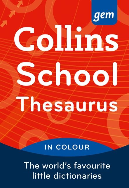 Collins Gem School Thesaurus.