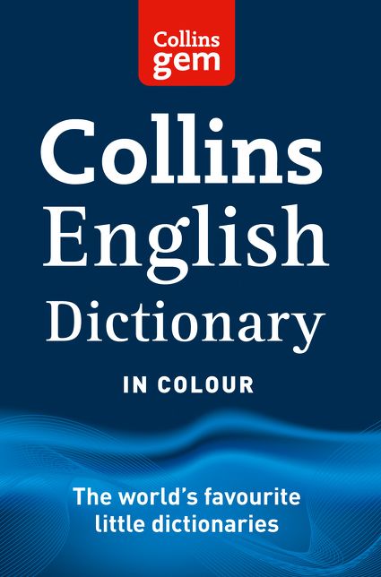 Collins Gem English Dictionary.
