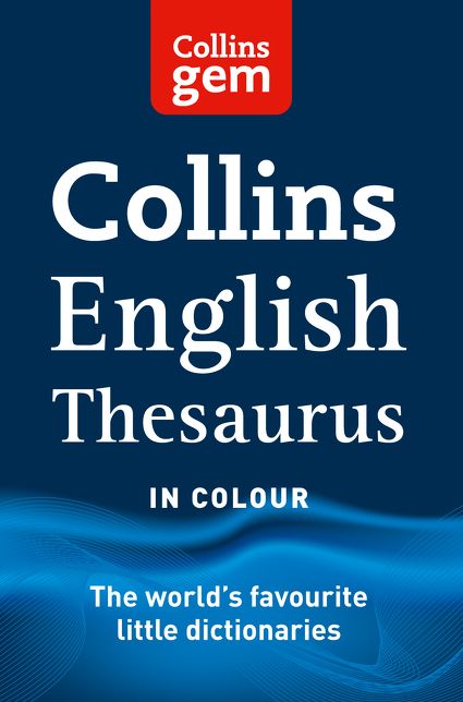 Collins Gem Thesaurus.