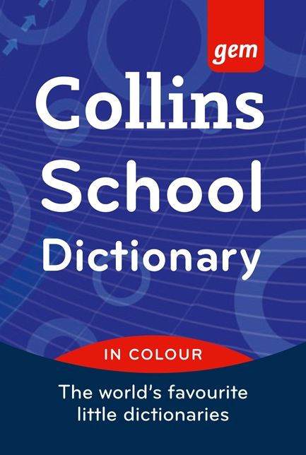 Collins Gem School Dictionary.