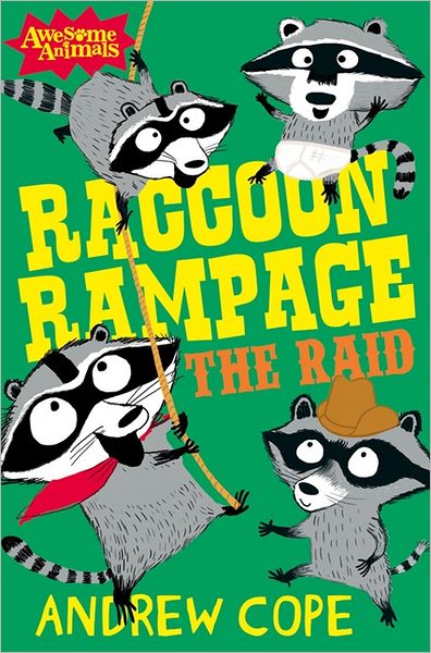 Raccoon Rampage: The Raid (Awesome Animals Series)