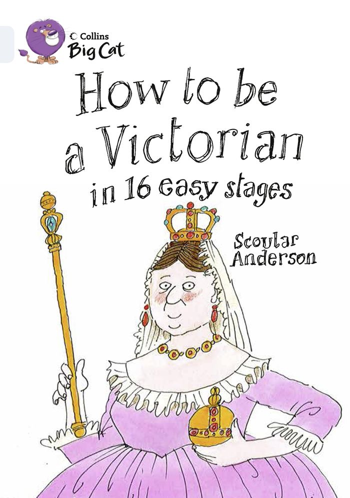 How to be a Victorian in 16 Easy Stages: Band 17/Diamond