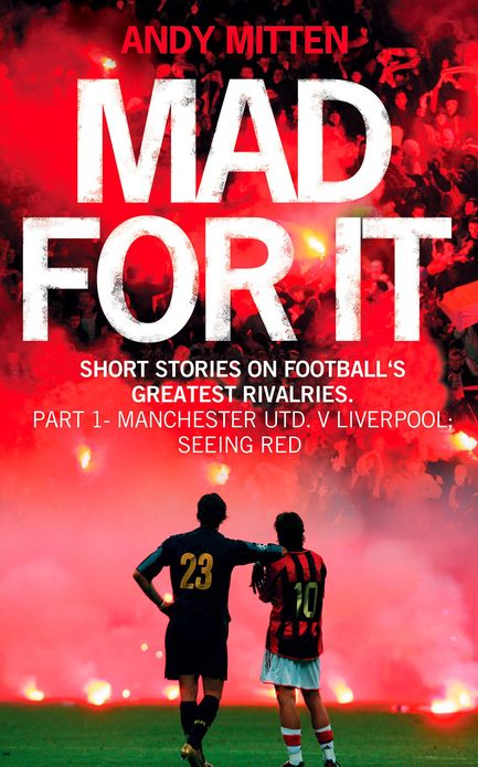 Liverpool v Manchester United: Seeing Red (A Short Pass)
