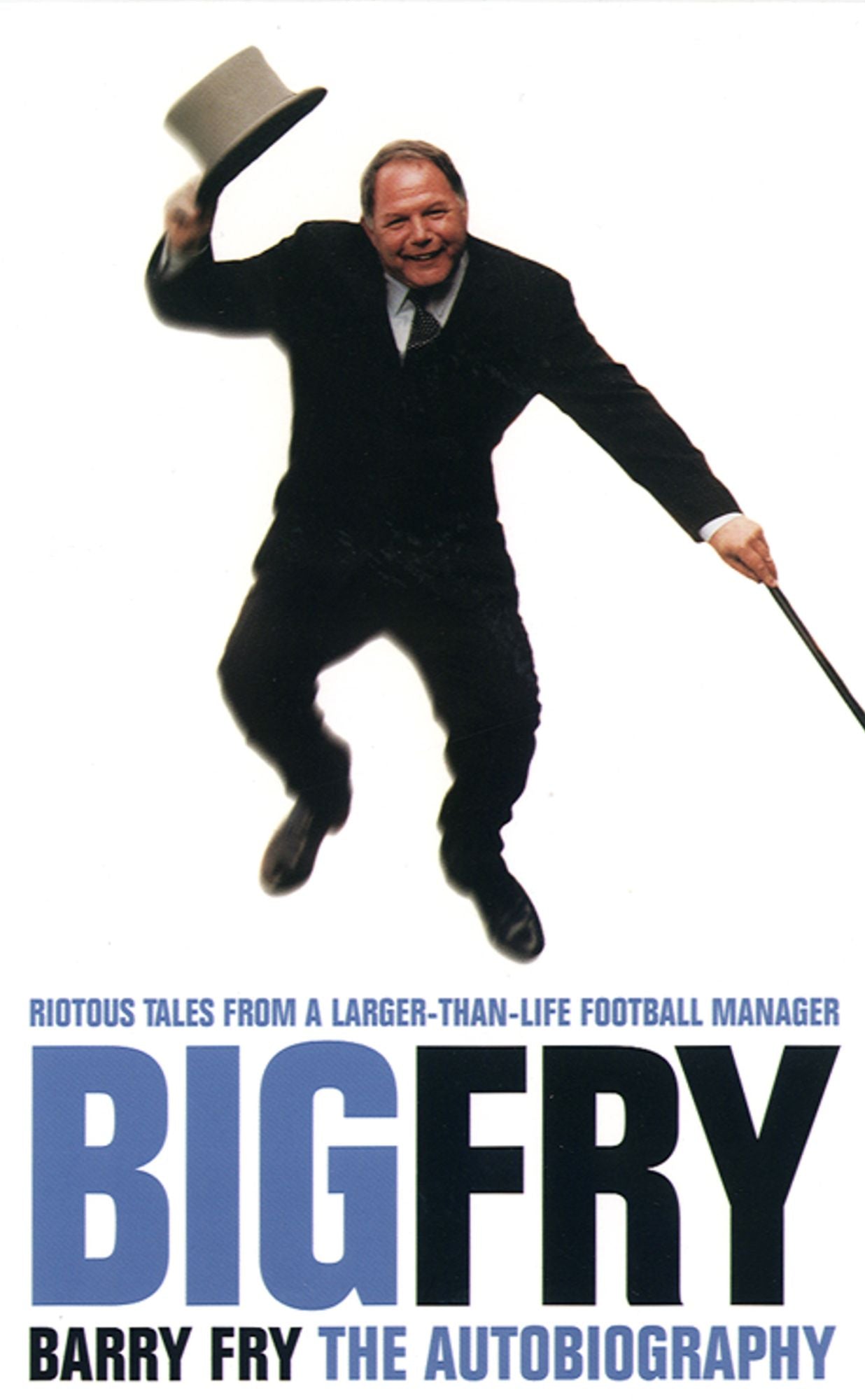 Big Fry: Barry Fry: The Autobiography (Text Only)