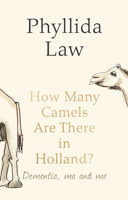 How Many Camels Are There in Holland?. Phyllida Law