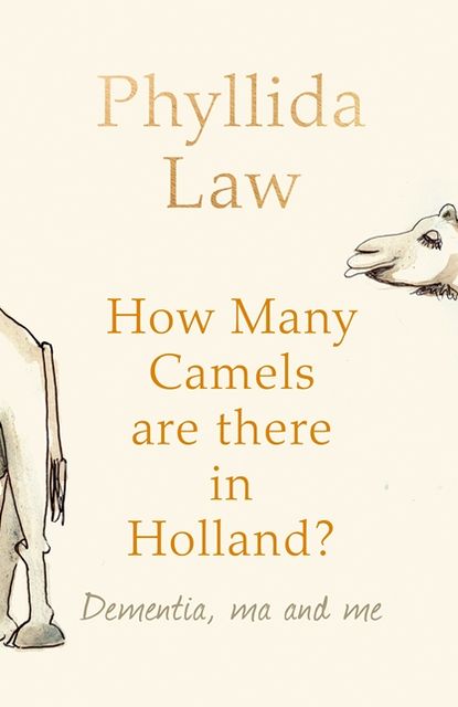 How Many Camels Are There in Holland?. Phyllida Law