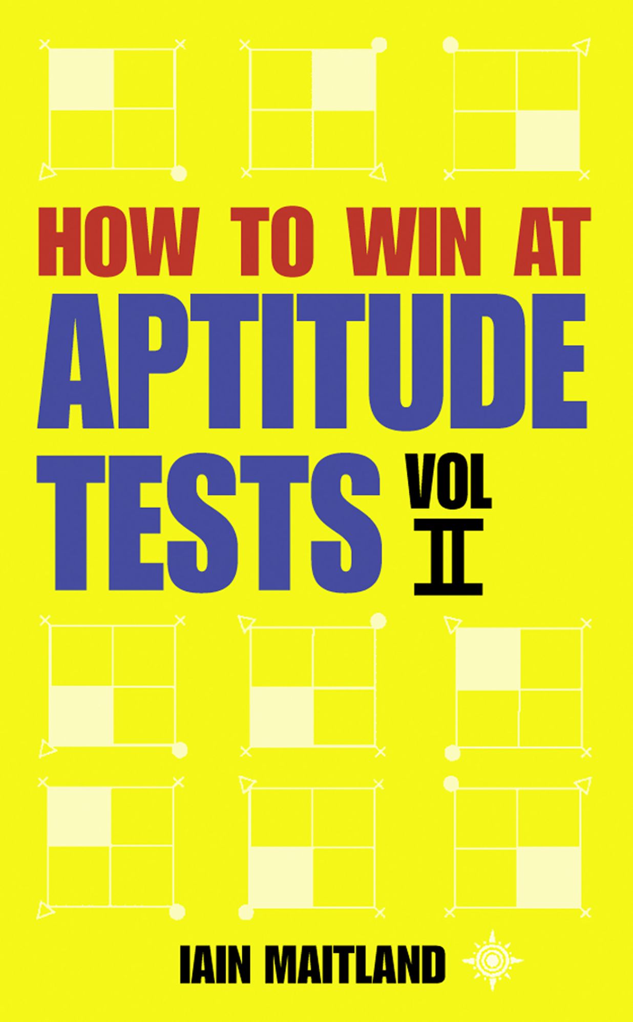 How to Win at Aptitude Tests Vol II