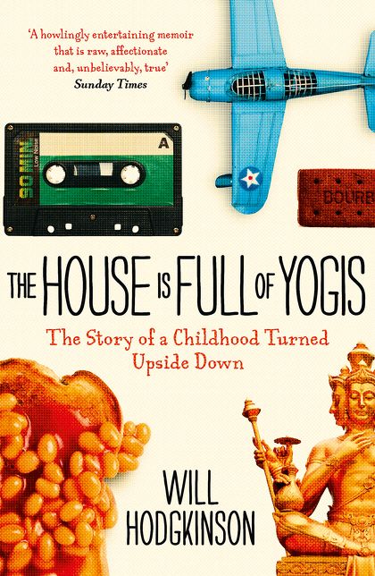 The House Is Full of Yogis: The Story of a Childhood Turned Upside Down