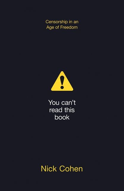 You Can't Read This Book: Censorship in an Age of Freedom