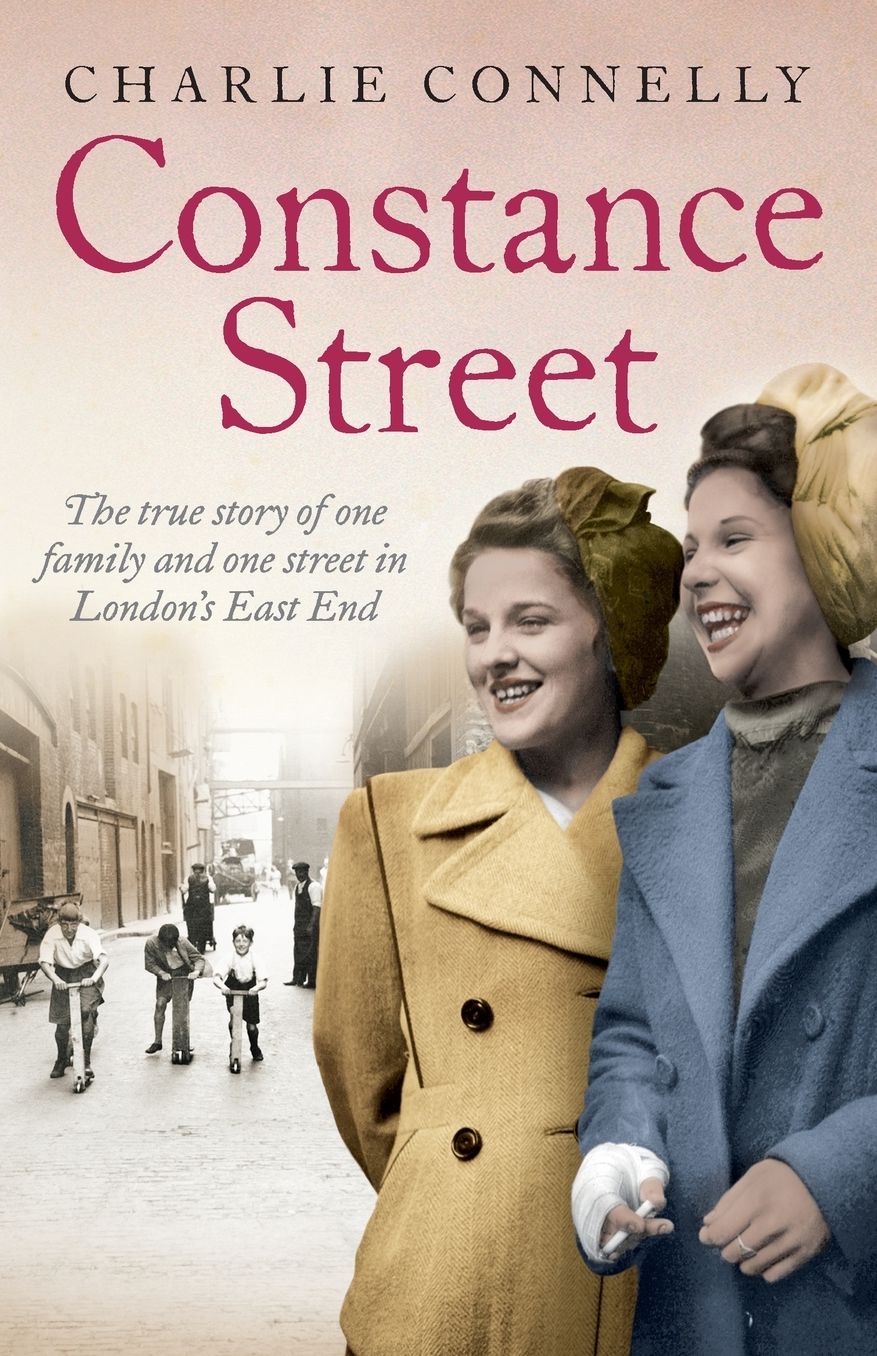 Constance Street: The True Story of One Family and One Street in London's East End