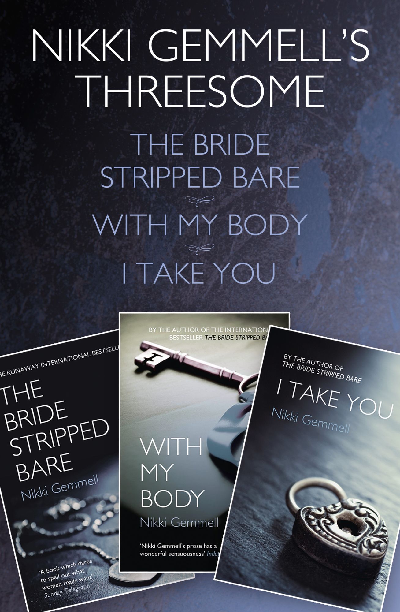 Nikki Gemmell's Threesome: The Bride Stripped Bare, With the Body, I Take You