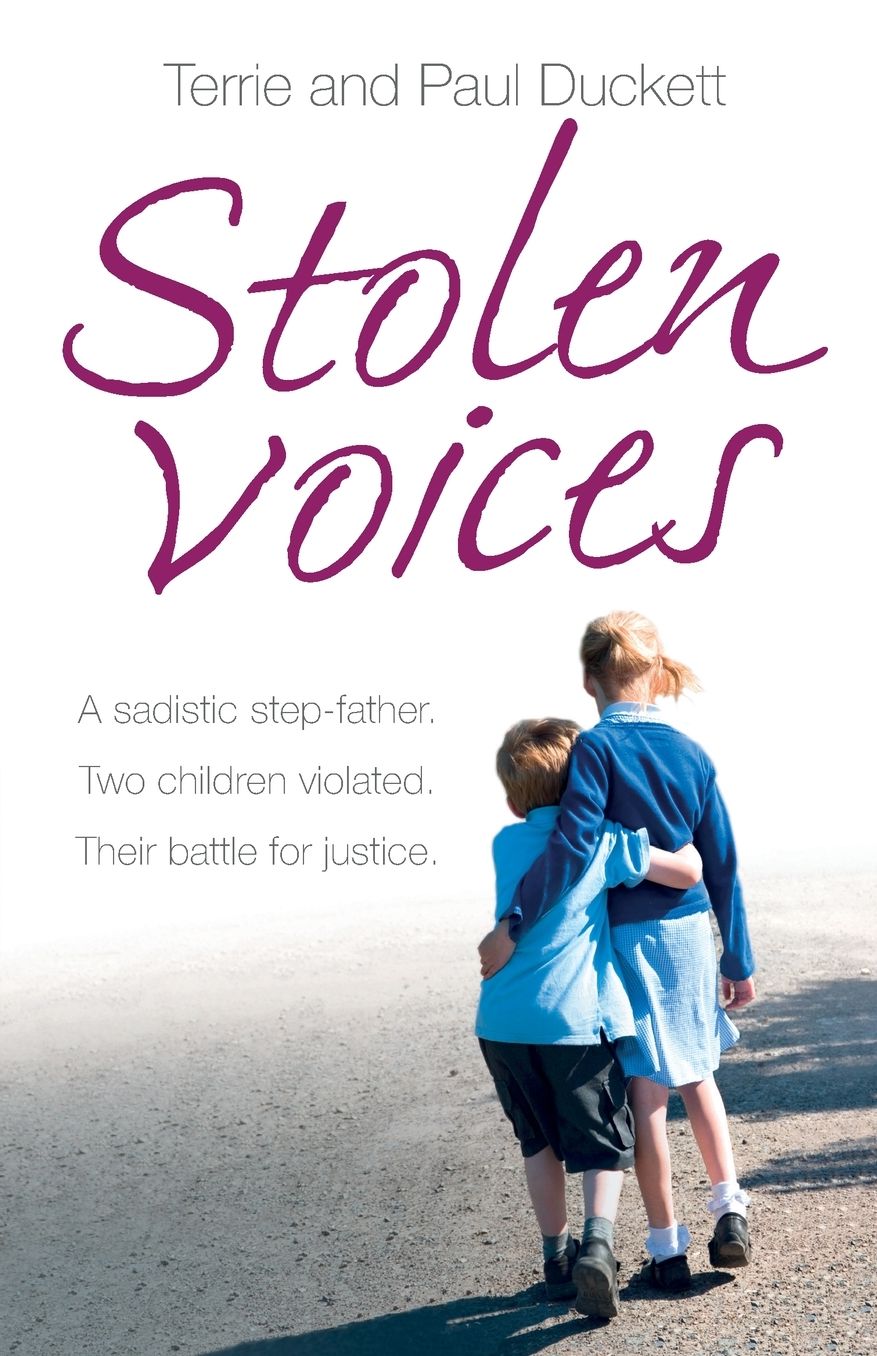 Stolen Voices: A Sadistic Step-Father. Two Children Violated. Their Battle for Justice.