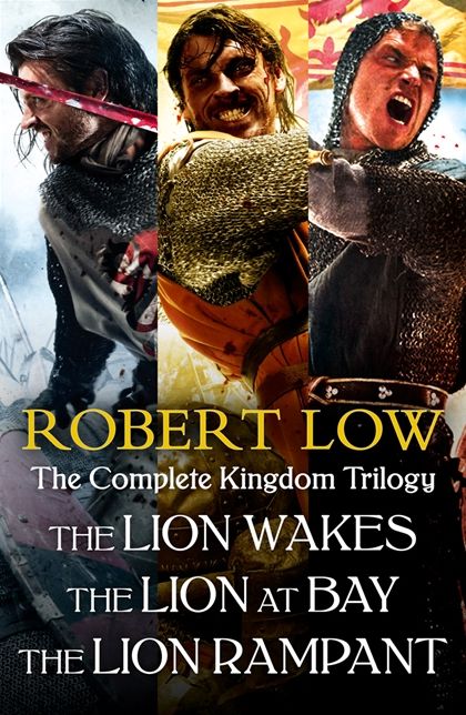 The Complete Kingdom Trilogy: The Lion Wakes, The Lion at Bay, The Lion Rampant