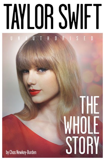 Taylor Swift : The Whole Story