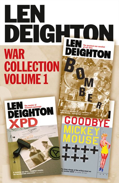 Len Deighton 3-Book War Collection Volume 1: Bomber, XPD, Goodbye Mickey Mouse