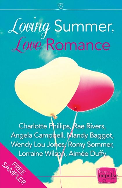 Loving Summer, Love Romance: HarperImpulse Romance FREE SAMPLER